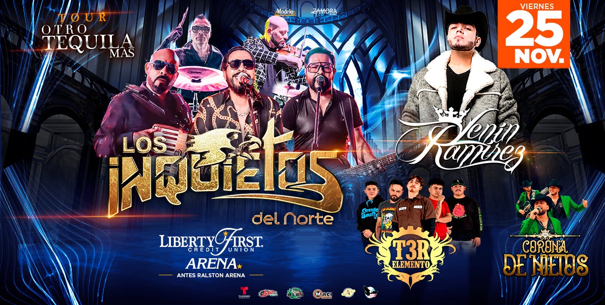 Los Inquietos del Norte Liberty First Credit Union Arena